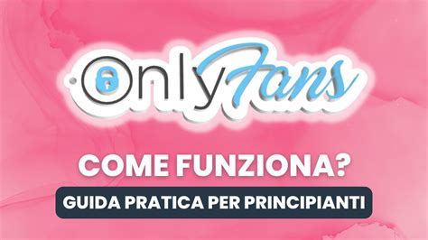 Come guadagnare su OnlyFans: come funziona e。